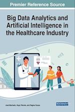 Big Data Analytics and Artificial Intelligence in the Healthcare Industry 