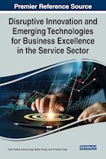 Disruptive Innovation and Emerging Technologies for Business Excellence in the Service Sector