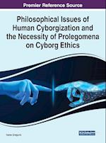 Philosophical Issues of Human Cyborgization and the Necessity of Prolegomena on Cyborg Ethics 