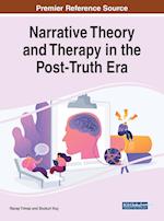 Narrative Theory and Therapy in the Post-Truth Era