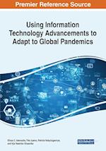Using Information Technology Advancements to Adapt to Global Pandemics 