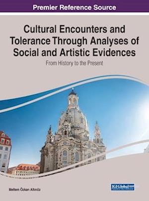 Cultural Encounters and Tolerance Through Analyses of Social and Artistic Evidences: From History to the Present