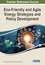 Eco-Friendly and Agile Energy Strategies and Policy Development 