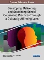 Developing, Delivering, and Sustaining School Counseling Practices Through a Culturally Affirming Lens 