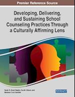 Developing, Delivering, and Sustaining School Counseling Practices Through a Culturally Affirming Lens 