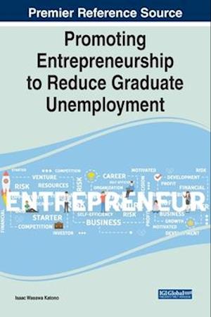 Promoting Entrepreneurship to Reduce Graduate Unemployment