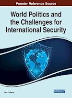 World Politics and the Challenges for International Security 