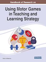 Handbook of Research on Using Motor Games in Teaching and Learning Strategy 