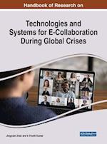 Handbook of Research on Technologies and Systems for E-Collaboration During Global Crises