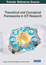 Theoretical and Conceptual Frameworks in ICT Research