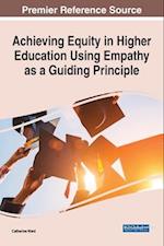 Achieving Equity in Higher Education Using Empathy as a Guiding Principle 