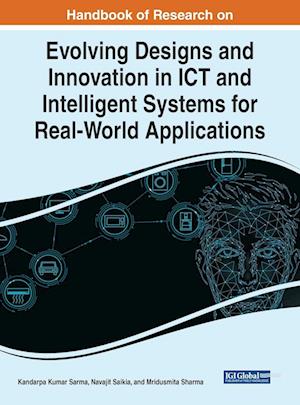 Handbook of Research on Evolving Designs and Innovation in ICT and Intelligent Systems for Real-World Applications