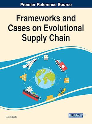 Frameworks and Cases on Evolutional Supply Chain
