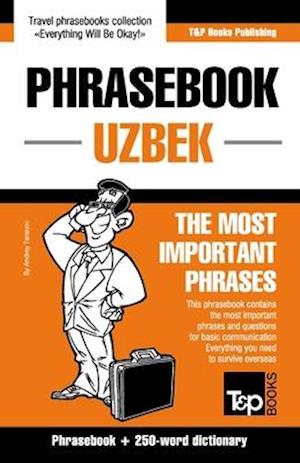 Phrasebook - Uzbek - The most important phrases: Phrasebook and 250-word dictionary