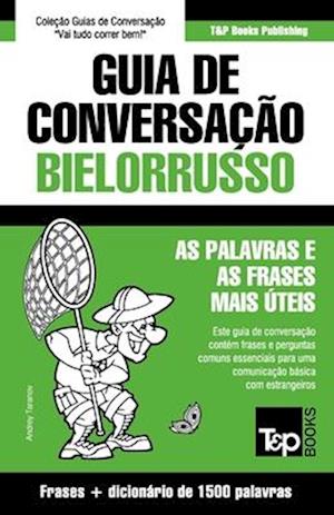 Guia de Conversação Português-Bielorrusso e dicionário conciso 1500 palavras