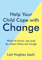 Help Your Child Cope with Change