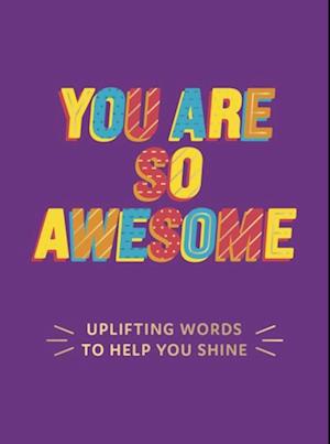 You Are So Awesome