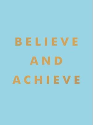 Believe and Achieve