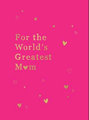 For the World's Greatest Mum