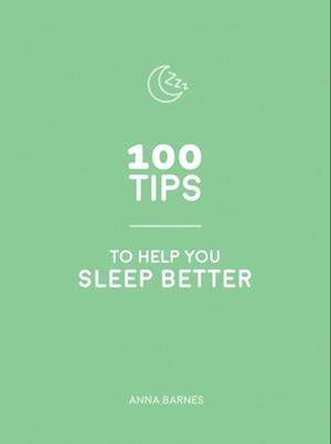 100 Tips to Help You Sleep Better