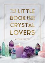 The Little Book for Crystal Lovers