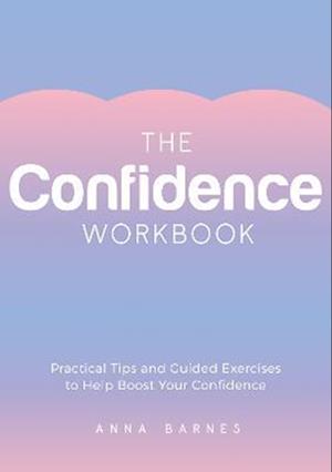 The Confidence Workbook