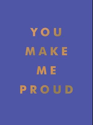 You Make Me Proud