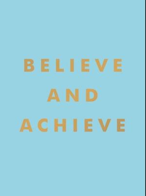 Believe and Achieve