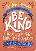Be The Change - Be Kind