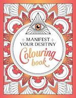 Manifest Your Destiny Colouring Book