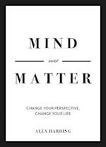 Mind Over Matter