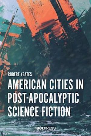 American Cities in Post-Apocalyptic Science Fiction