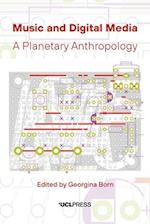 Music and Digital Media : A planetary anthropology 