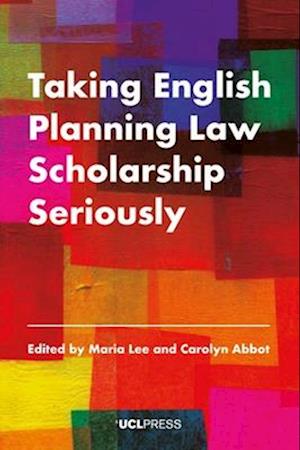 Taking English Planning Law Scholarship Seriously