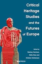 Critical Heritage Studies and the Futures of Europe