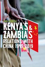 Kenya's and Zambia's Relations with China 1949-2019