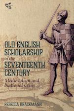 Old English Scholarship in the Seventeenth Century