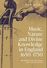Music, Nature and Divine Knowledge in England, 1650-1750