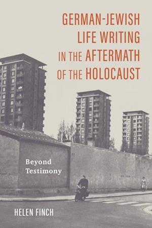 German-Jewish Life Writing in the Aftermath of the Holocaust