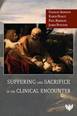 Suffering and Sacrifice in the Clinical Encounter