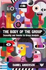 The Body of the Group : Sexuality and Gender in Group Analysis