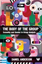 The Body of the Group : Sexuality and Gender in Group Analysis