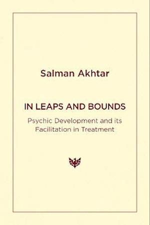 In Leaps and Bounds : Psychic Development and its Facilitation in Treatment