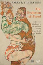 The Evolution of Freud : His Theoretical Development of the Mind–Body Relationship and the Role of Sexuality