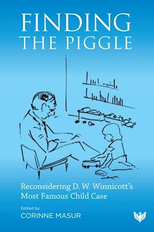 Finding the Piggle : Reconsidering D. W. Winnicott’s Most Famous Child Case