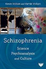 Schizophrenia : Science, Psychoanalysis, and Culture