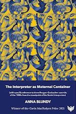 The Interpreter as Maternal Container : (with specific reference to three Reagan-Gorbachev summits of the 1980s from the standpoint of the Soviet interpreters)
