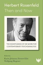 Herbert Rosenfeld - Then and Now