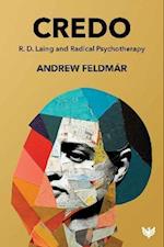 Credo : R. D. Laing and Radical Psychotherapy