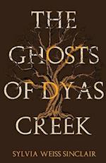 The Ghosts of Dyas Creek 